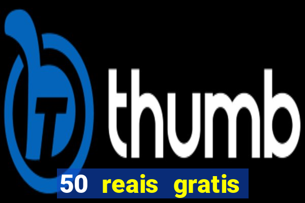 50 reais gratis para apostar